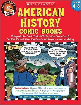 American History Comic Books: Twelve Reproducible Comic Books with Activities Guaranteed to Get Kids Excited about Key Events and People in American