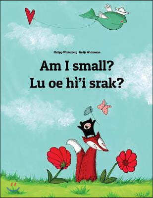 Am I small? Lu oe hi'i srak?: Bilingual Children's Book English-Na'vi (Dual Language/Bilingual Edition)