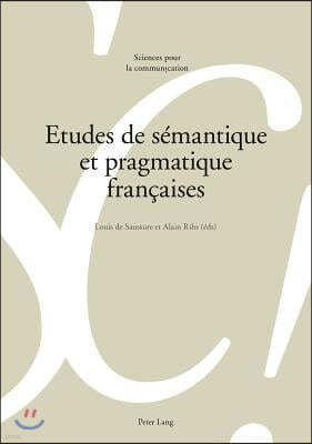 Etudes de Semantique Et Pragmatique Francaises