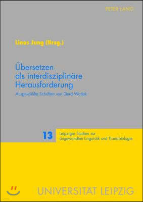 Uebersetzen als interdisziplinaere Herausforderung