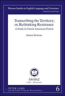 Transcribing the Territory; or, Rethinking Resistance