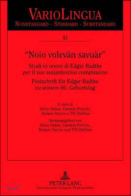 Noio Volevan Savuar: Studi in Onore Di Edgar Radtke del Sessantesimo Compleanno. Festschrift Fuer Edgar Radtke Zu Seinem 60. Geburtstag