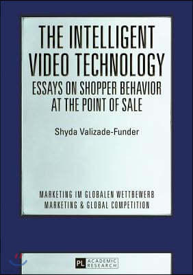 The Intelligent Video Technology ? Essays on Shopper Behavior at the Point of Sale