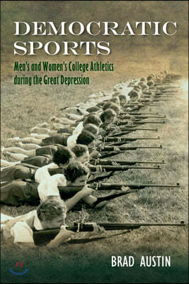 Democratic Sports: Men's and Women's College Athletics During the Great Depression