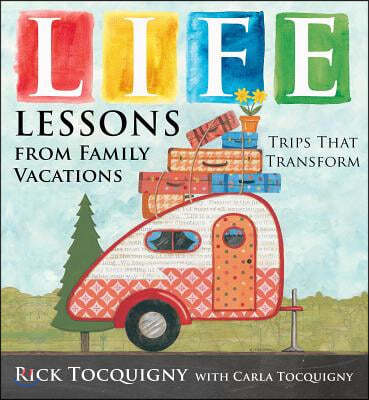 Life Lessons from Family Vacations: Trips That Transform