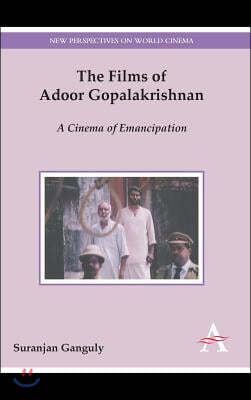 The Films of Adoor Gopalakrishnan: A Cinema of Emancipation