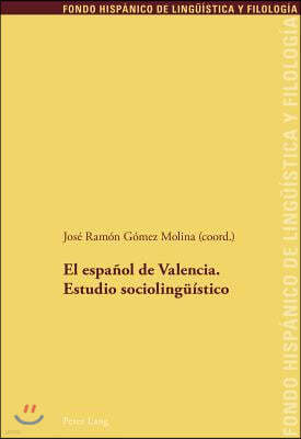 El espanol de Valencia. Estudio sociolingueistico