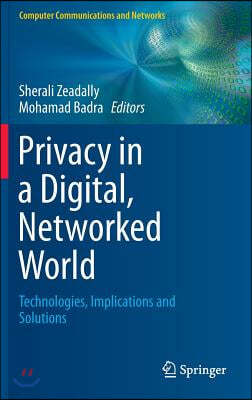 Privacy in a Digital, Networked World: Technologies, Implications and Solutions