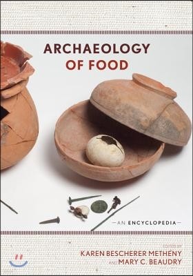 Archaeology of Food: An Encyclopedia, 2 Volumes