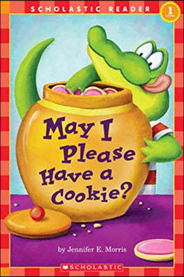 May I Please Have a Cookie? (Scholastic Reader, Level 1): May I Please Have a Cookie?