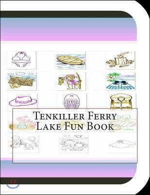 Tenkiller Ferry Lake Fun Book: A Fun and Educational Book About Tenkiller Ferry Lake