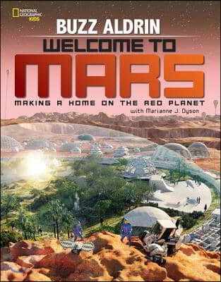 Welcome to Mars: Making a Home on the Red Planet