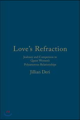 Love's Refraction: Jealousy and Compersion in Queer Women's Polyamorous Relationships