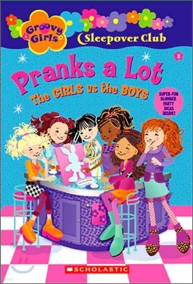 Groovy Girls Sleepover Club #2 : Pranks A Lot, The Girls vs. The Boys