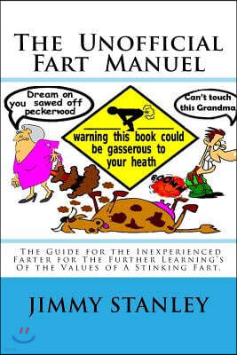 The Unofficial Fart Manuel: The Unofficial Fart Manuel