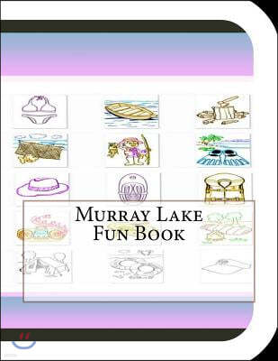 Murray Lake Fun Book: A Fun and Educational Book About Murray Lake