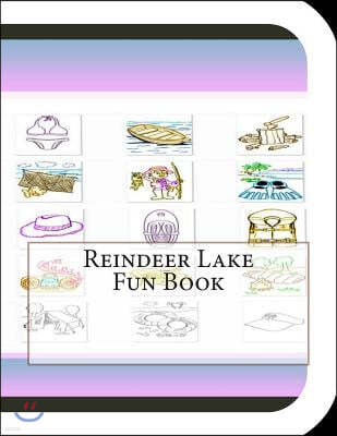 Reindeer Lake Fun Book: A Fun and Educational Book about Reindeer Lake