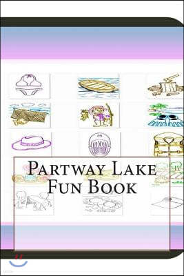 Partway Lake Fun Book: A Fun and Educational Book About Partway Lake