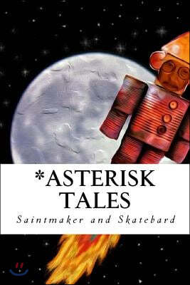 *Asterisk Tales