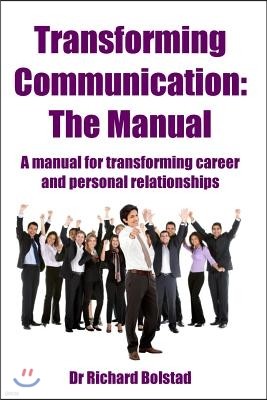 Transforming Communication: The Manual