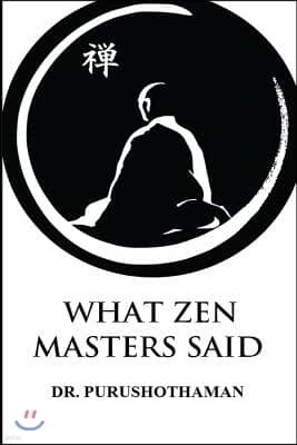 What Zen Masters Said