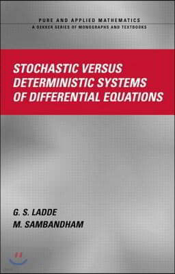 Stochastic Versus Deterministic Systems of Differential Equations