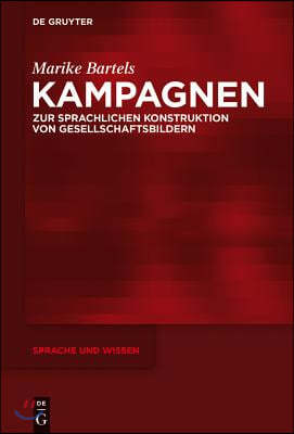 Kampagnen: Zur Sprachlichen Konstruktion Von Gesellschaftsbildern