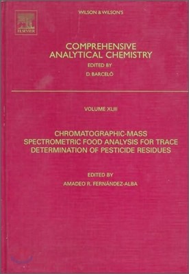 Chromatographic-Mass Spectrometric Food Analysis for Trace Determination of Pesticide Residues: Volume 43
