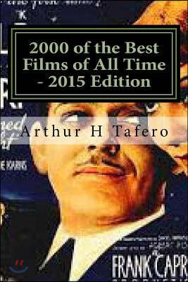 2000 of the Best Films of All Time - 2015 Edition: With New Updates for 2014!