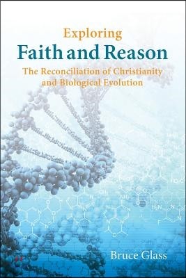 Exploring Faith and Reason: The Reconciliation of Christianity and Biological Evolution