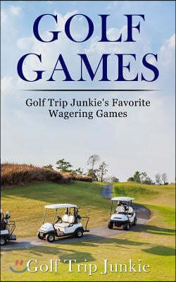 Golf Games: Golf Trip Junkie's Favorite Wagering Games