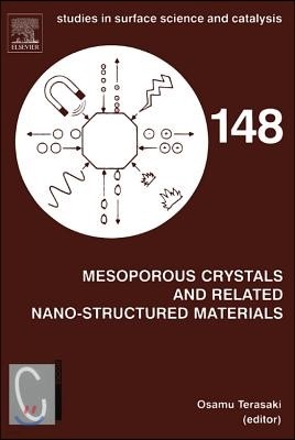 Mesoporous Crystals and Related Nano-Structured Materials: Proceedings of the Meeting on Mesoporous Crystals and Related Nano-Structured Materials, St