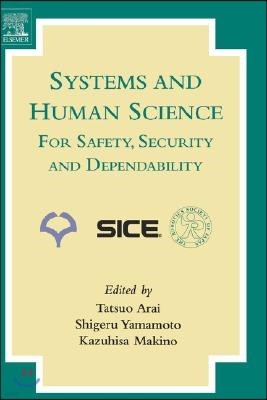 Systems and Human Science - For Safety, Security and Dependability: Selected Papers of the 1st International Symposium Ssr 2003, Osaka, Japan, Novembe