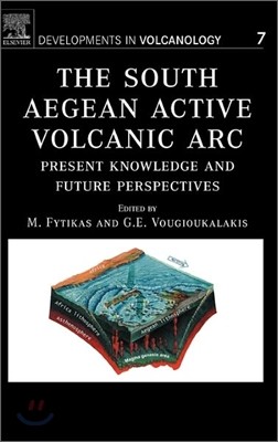 The South Aegean Active Volcanic ARC: Present Knowledge and Future Perspectives Volume 7