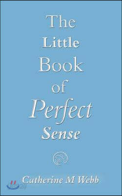 The Little Book of Perfect Sense