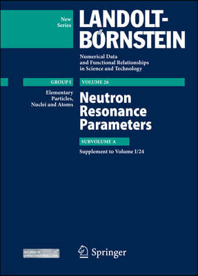 Neutron Resonance Parameters: Subvolume A. Supplement to I/24