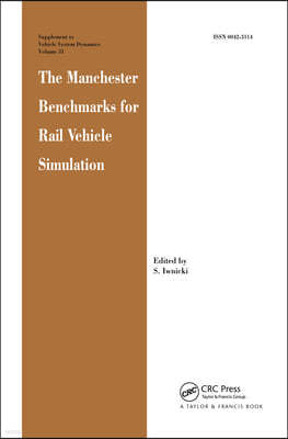 The Manchester Benchmarks for Rail Vehicle Simulation