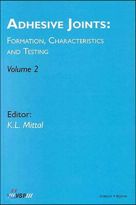 Adhesive Joints: Formation, Characteristics and Testing: Volume 2