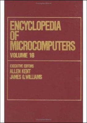 Encyclopedia of Microcomputers: Volume 16 - Socio-Organizational Aspects of Expert Systems Design to Storage and Retrieval: Signature File Access