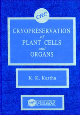 Cryopreservation of Plant Cells and Organs
