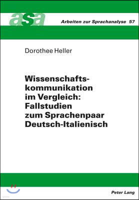 Wissenschaftskommunikation im Vergleich: Fallstudien zum Sprachenpaar Deutsch-Italienisch