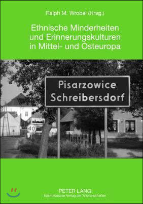 Ethnische Minderheiten und Erinnerungskulturen in Mittel- und Osteuropa: Ergebnisse des 7. Saechsischen Mittel- und Osteuropatages in Zwickau (27.10.2