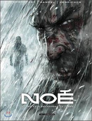 Noe, Tome 3 : Et les eaux envahirent la Terre