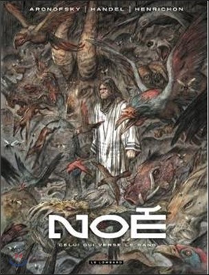 Noe, Tome 4 : Celui qui verse le sang