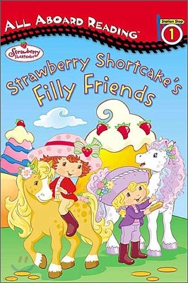 All Aboard Reading Level 1 : Strawberry Shortcake's Filly Friends