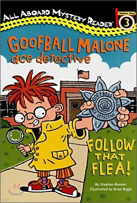 All Aboard Reading Level 3 : Goofball Malone Ace Detective, Follow That Flea!