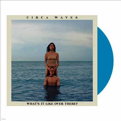 Circa Waves — What's It Like Over There? (Indie Exclusive) 앨범 커버