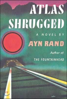 Atlas Shrugged: (Centennial Edition)