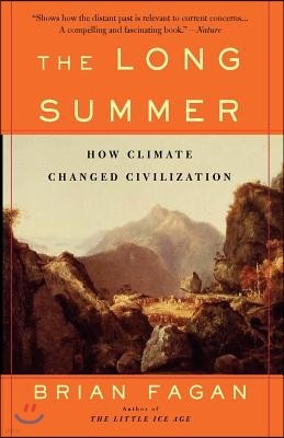 The Long Summer: How Climate Changed Civilization