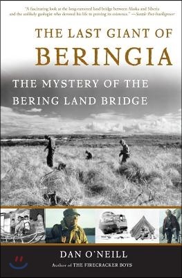 The Last Giant of Beringia: The Mystery of the Bering Land Bridge